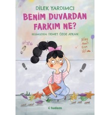 Benim Duvardan Farkım Ne?