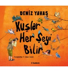 Kuşlar Her Şeyi Bilir