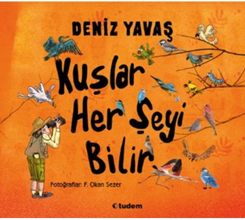 Kuşlar Her Şeyi Bilir Kuşlar Her Şeyi Bilir