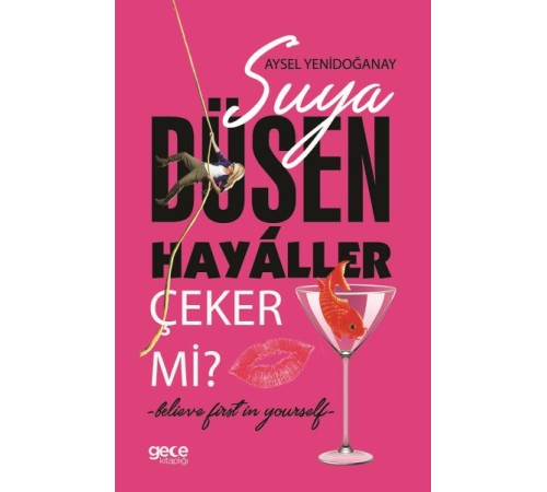 Suya Düşen Hayaller Çeker mi?