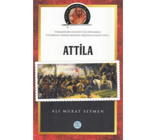 Attila - Büyük Komutanlar Dizisi
