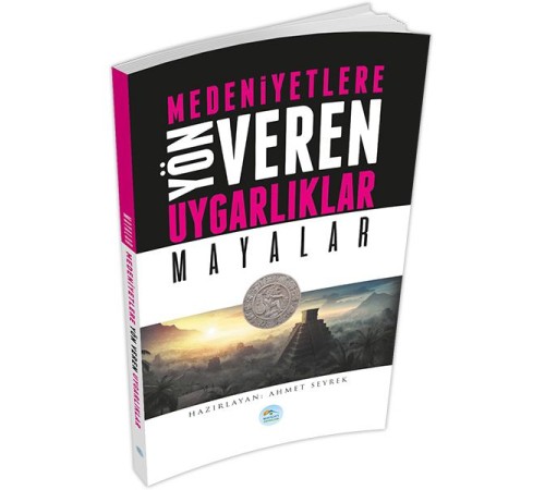 Mayalar : Medeniyete Yön Veren Uygarlıklar
