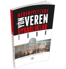 Türk : Medeniyete Yön Veren Uygarlıklar
