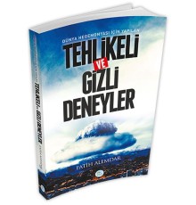 Dünya Hegemonyası İçin Yapılan Tehlikeli ve Gizli Deneyler