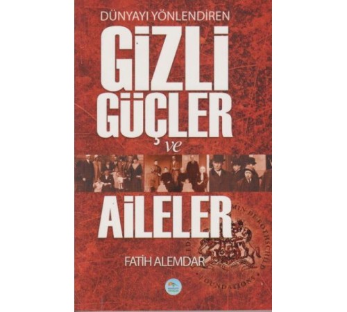 Dünyayı Yönlendiren Gizli Güçler ve Aileler