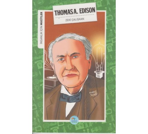 İnsanlık İçin Mucitler Thomasa A. Edison