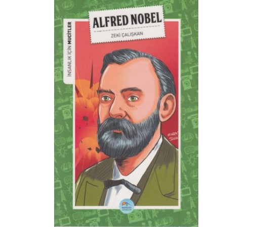 İnsanlık İçin Mucitler Alfred Nobel
