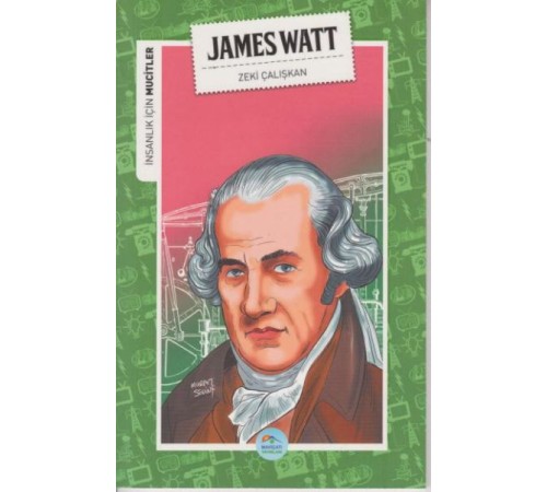 İnsanlık İçin Mucitler James Watt