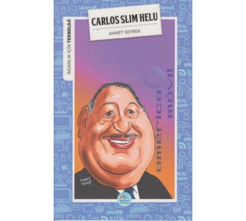 İnsanlık İçin Teknoloji Carlos Slim Helu İnsanlık İçin Teknoloji Carlos Slim Helu