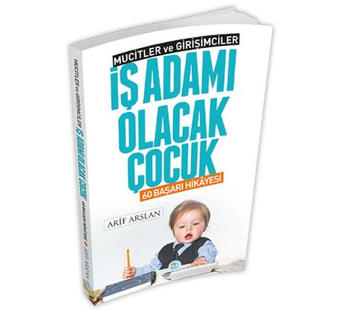 Mucitler ve Girişimciler - İş Adamı Olacak Çocuk