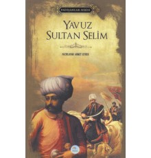 Yavuz Sultan Selim - Padişahlar Serisi