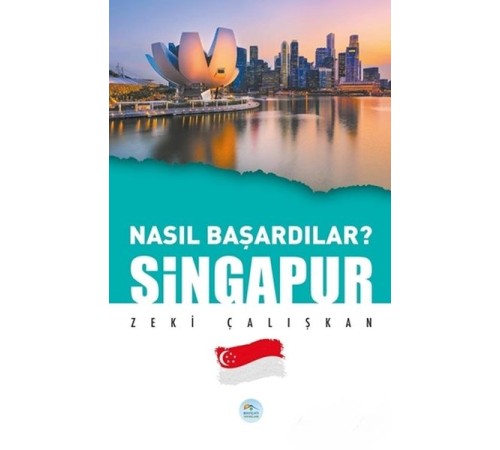 Singapur - Nasıl Başardılar?