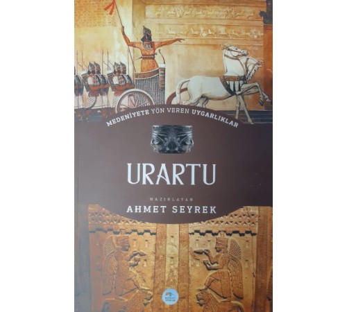 Urartu : Medeniyete Yön Veren Uygarlıklar