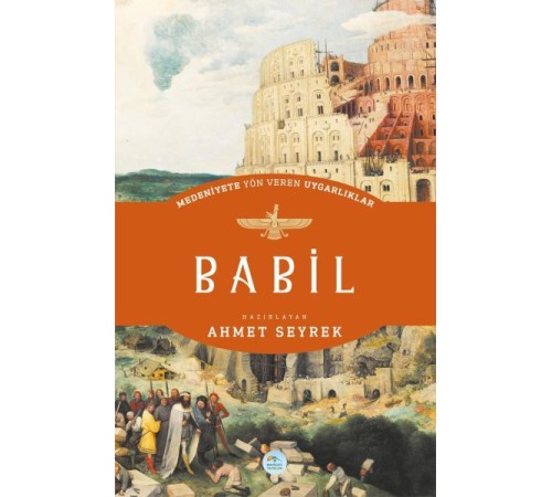 Babil - Medeniyete Yön Veren Uygarlıklar
