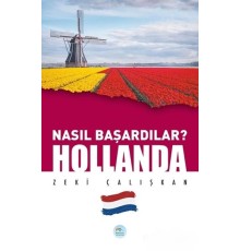 Hollanda - Nasıl Başardılar?
