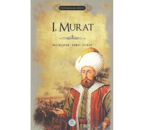 I. Murat - Padişahlar Serisi I. Murat - Padişahlar Serisi