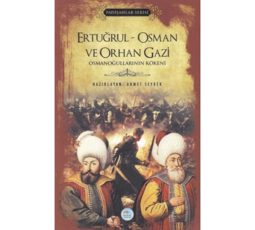 Ertuğrul-Osman ve Orhan Gazi - Padişlar Serisi