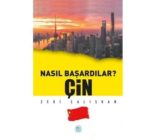 Çin - Nasıl Başardılar? Çin - Nasıl Başardılar?