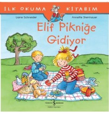 İlk Okuma Kitabım - Elif Pikniğe Gidiyor