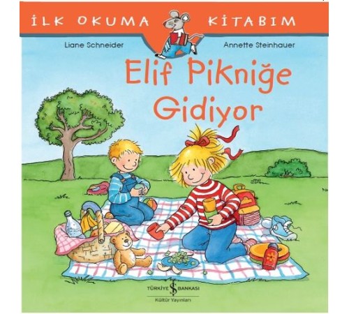 İlk Okuma Kitabım - Elif Pikniğe Gidiyor