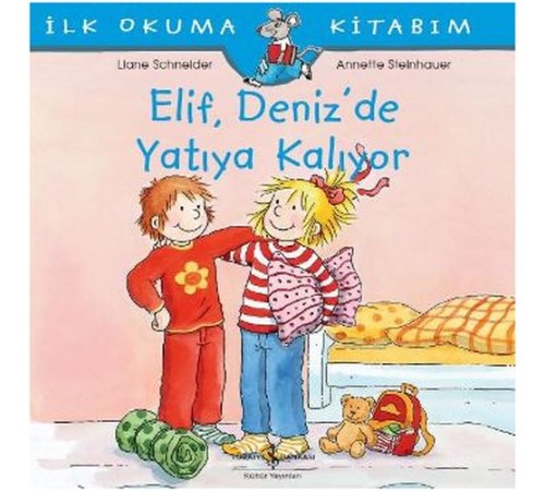 İlk Okuma Kitabım - Elif Deniz’de Yatıya Kalıyor