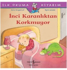 İlk Okuma Kitabım - İnci Karanlıktan Korkmuyor