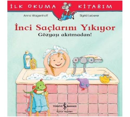 İlk Okuma Kitabım - İnci Saçlarını Yıkıyor - Gözyaşı Akıtmadan!