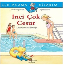 İlk Okuma Kitabım - İnci Çok Cesur