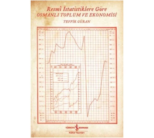Resmi İstatistiklere Göre Osmanlı Toplum ve Ekonomisi