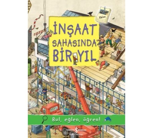 İnşaat Sahasında Bir Yıl