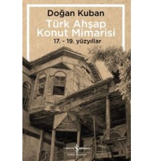 Türk Ahşap Konut Mimarisi - 17.19. Yüzyıllar
