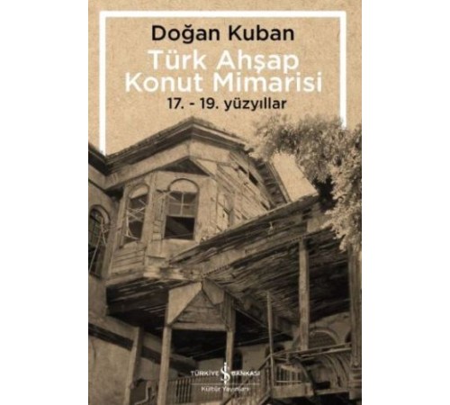 Türk Ahşap Konut Mimarisi - 17.19. Yüzyıllar