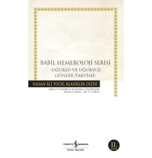 Babil Hemeroloji Serisi - Uğurlu ve Uğursuz Günler Takvimi - Hasan Ali Yücel Klasikleri