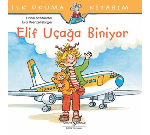 İlk Okuma Kitabım - Elif Uçağa Biniyor