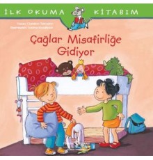 İlk Okuma Kitabım - Çağlar Misafirliğe Gidiyor