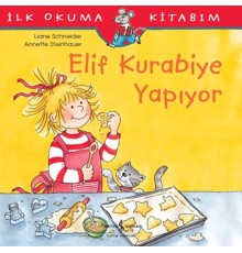 İlk Okuma Kitabım - Elif Kurabiye Yapıyor