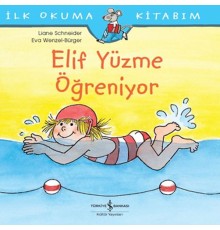 İlk Okuma Kitabım - Elif Yüzme Öğreniyor