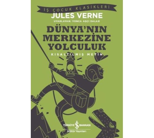 Dünya’nın Merkezine Yolculuk (Kısaltılmış Metin)