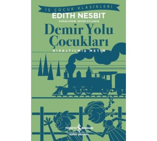 Demir Yolu Çocukları (Kısaltılmış Metin) Demir Yolu Çocukları (Kısaltılmış Metin)
