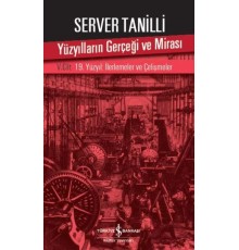 Yüzyılların Gerçeği ve Mirası 5. Cilt - 19. Yüzyıl : İlerlemeler ve Çelişmeler