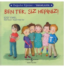 Ben Tek, Siz Hepiniz! - Değerler Eğitimi Yardımlaşma