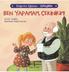 Ben Yapamam, Çekinirim! Değerler Eğitimi - Özgüven