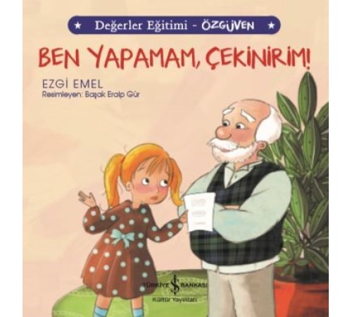 Ben Yapamam, Çekinirim! Değerler Eğitimi - Özgüven