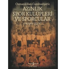 Azınlık Spor Kulüpleri ve Sporcular Osmanlı’dan Cumhuriyet’e