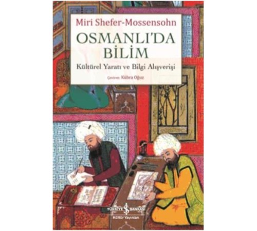 Osmanlıda Bilim Kültürel Yaratı ve Bilgi Alışverişi