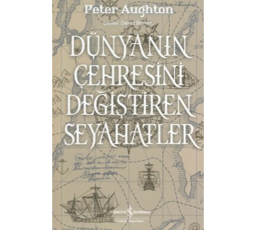 Dünyanın Çehresini Değiştiren Seyahatler