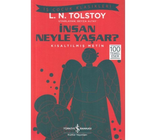 İnsan Neyle Yaşar? - İş Çocuk Klasikleri İnsan Neyle Yaşar? - İş Çocuk Klasikleri