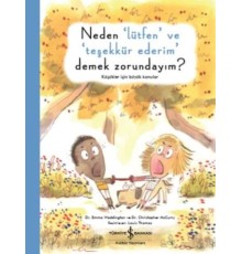 Neden Lütfen ve Teşekkür Ederim Demek Zorundayım Küçükler İçin Büyük Konular