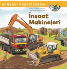 İnşaat Makineleri - Dünyayı Öğreniyorum