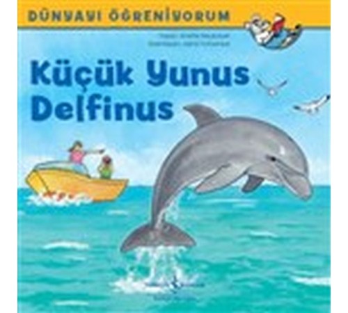 Küçük Yunus Delfinus - Dünyayı Öğreniyorum